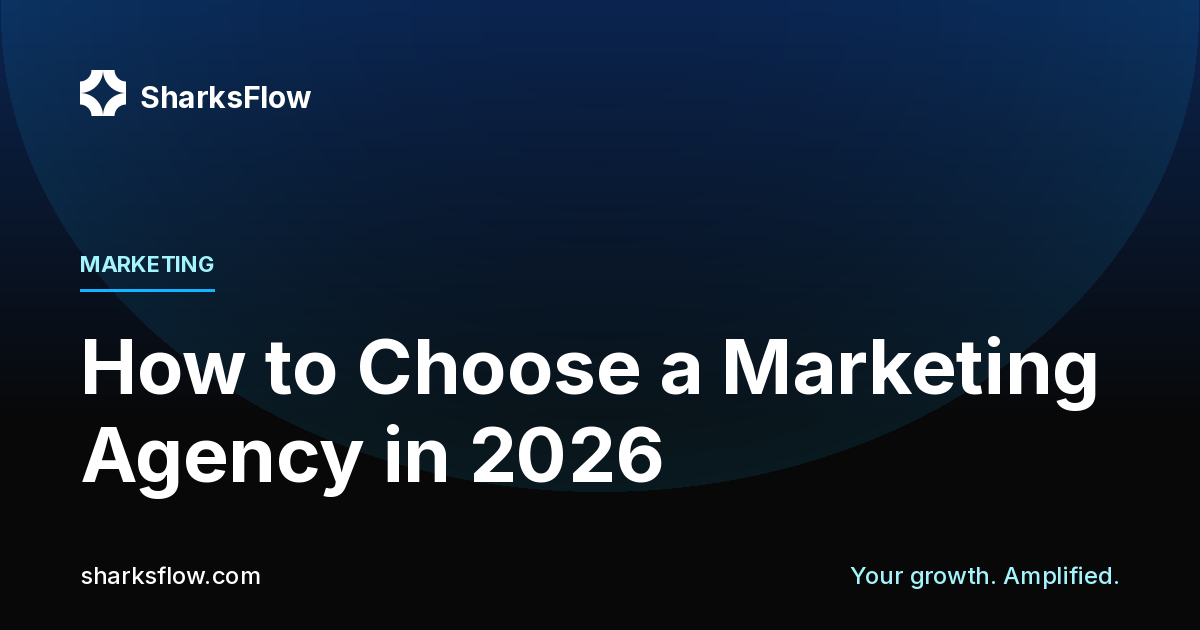 How to Choose a Marketing Agency in 2026